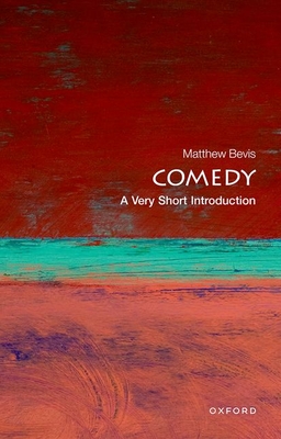 Comedy: A Very Short Introduction - Bevis, Matthew