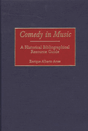 Comedy in Music: A Historical Bibliographical Resource Guide