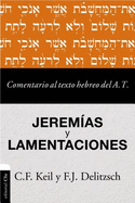 Comentario Al Texto Hebreo del Antiguo Testamento - Jeremas Y Lamentaciones