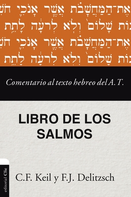 Comentario Al Texto Hebreo del Antiguo Testamento - Salmos - Delitzsch, Franz Julius