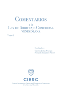 Comentarios a la Ley de Arbitraje Comercial venezolana. Tomo I