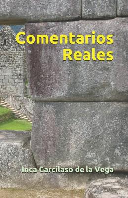 Comentarios Reales - Garcilaso de La Vega, Inca