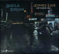 Comes Love: Lost Session 1960 - Sheila Jordan