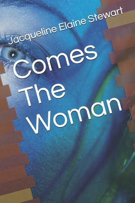 Comes The Woman - Stewart, Jacqueline Elaine