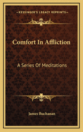 Comfort in Affliction: A Series of Meditations