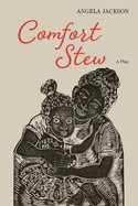 Comfort Stew: A Play