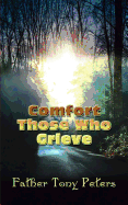 Comfort Those Who Grieve