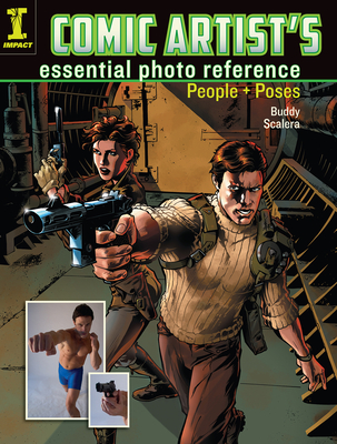 Comic Artist's Essential Photo Reference: People and Poses - Scalera, Buddy
