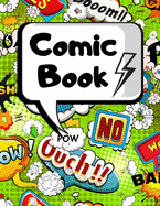 Comic Book: Blank Comic Pages - Make Your Own Comic Strips - Art and Drawing for Kids - 205 Pages