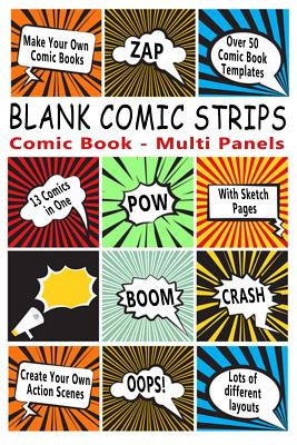 Comic Book: Blank Comic Strips: Make Your Own Comics with This Comic Book Drawing Paper - Multi Panels - Journals, Blank Books