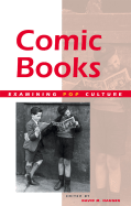 Comic Books: Examining Pop Culture - Haugen, David M (Editor)