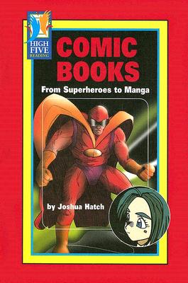Comic Books: From Superheroes to Manga - Hatch, Thomas