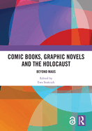Comic Books, Graphic Novels and the Holocaust: Beyond Maus
