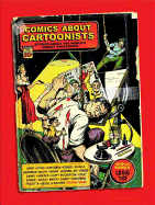 Comics about Cartoonists: Stories about the World's Oddest Profession