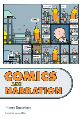 Comics and Narration - Groensteen, Thierry, and Miller, Ann (Translated by)