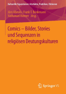 Comics - Bilder, Stories Und Sequenzen in Religiosen Deutungskulturen
