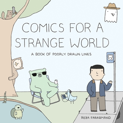 Comics for a Strange World: A Book of Poorly Drawn Lines - Farazmand, Reza