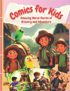 Comics for Kids: Amazing Moral Stories of Bravery and Adventure