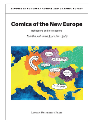 Comics of the New Europe: Reflections and Intersections - Kuhlman, Martha (Editor), and Alaniz, Jose (Editor)