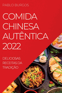 Comida Chinesa Autntica 2022: Deliciosas Receitas Da Tradio