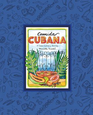 Comida Cubana: A Cuban Culinary Journey - Kriebel, Marcella