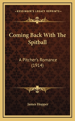 Coming Back with the Spitball: A Pitcher's Romance (1914) - Hopper, James