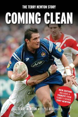 Coming Clean: The Terry Newton Story - Newton, Terry, and Wilkinson, Phil