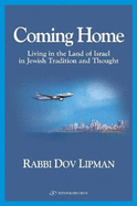 Coming Home: Living in the Land of Israel in Jewish Tradition and Thought
