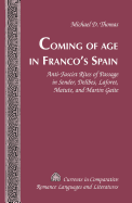 Coming of Age in Franco's Spain: Anti-Fascist Rites of Passage in Sender, Delibes, Laforet, Matute, and Mart?n Gaite