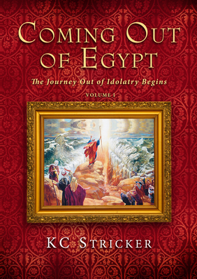 Coming Out of Egypt - Stricker, K C