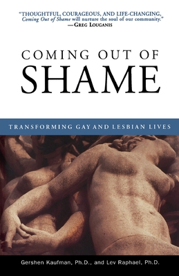 Coming Out of Shame: Transforming Gay and Lesbian Lives - Kaufman, Gershon, and Raphael, Lev