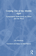 Coming Out of the Middle Ages: Comparative Reflections on China and the West