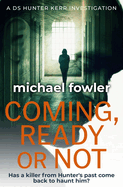 Coming, Ready or Not