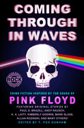Coming Through in Waves: Crime Fiction Inspired by the Songs of Pink Floyd
