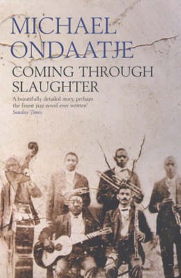 Coming through Slaughter - Ondaatje, Michael