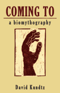 Coming to: A Biomythography