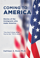 Coming to America: Stories of the immigrants who make America You Don't Know What You've Got 'Till it's Gone