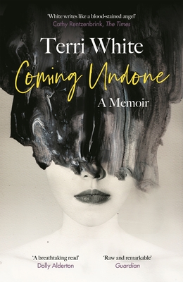 Coming Undone: A Memoir - White, Terri