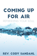 Coming Up for Air: Refreshing Your Soul