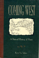 Coming West: A Natural History of Home - Van Tighem, Kevin, and Tighem, Kevin