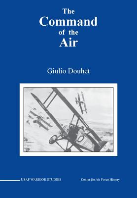 Command of the Air - Douhet, Giulio, and Gabriel, Charles a (Foreword by)