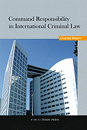 Command Responsibility in International Criminal Law