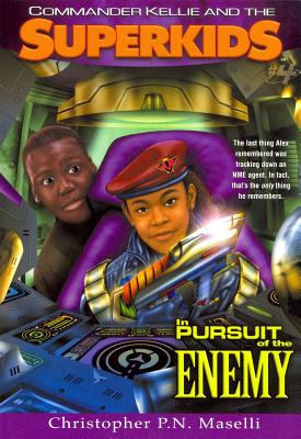 (Commander Kellie and the Superkids' Novel #4) in Pursuit of the Enemy - Maselli, Christopher P N