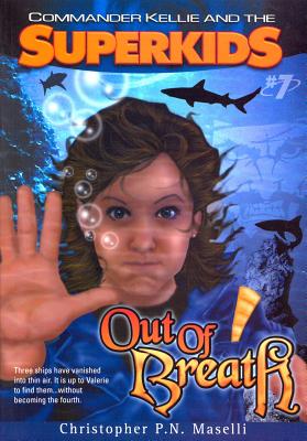 (Commander Kellie and the Superkids' Novel #7) Out of Breath - Maselli, Christopher P N