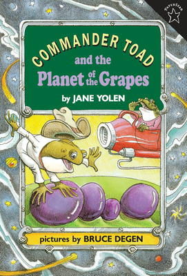 Commander Toad and the Planet of the Grapes - Yolen, Jane