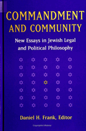Commandment and Community: New Essays in Jewish Legal and Political Philosophy