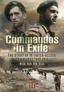 Commandos in Exile: The Story of 10 (Inter-Allied) Commando, 1942 1945