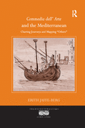 Commedia Dell' Arte and the Mediterranean: Charting Journeys and Mapping 'Others'