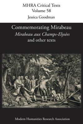 Commemorating Mirabeau: 'Mirabeau aux Champs-Elyses' and other texts - Goodman, Jessica (Editor), and de Gouges, Olympe, and Dejaure, Jean-Elie Bedeno