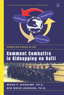 Comment combattre le kidnapping en Ha?ti: Op?ration rideau de fer